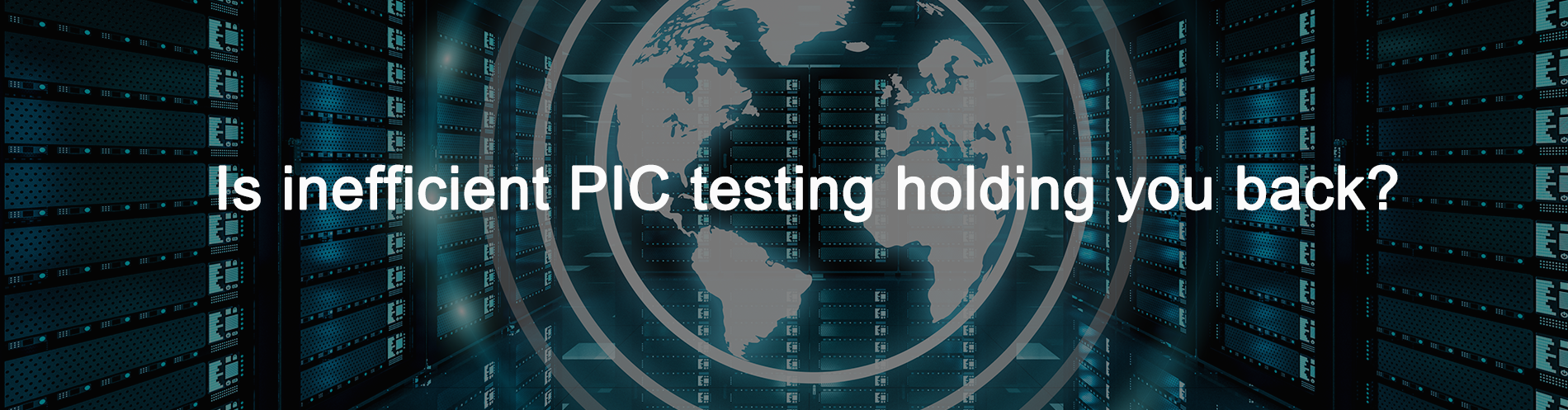 Is inefficient PIC testing holding you back?